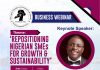 Repositioning Nigerian SMEs For Growth and Sustainability