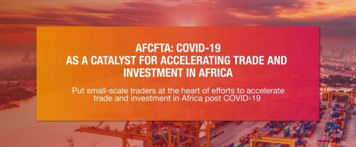 Put small-scale traders at the heart of efforts to accelerate trade and investment in Africa post COVID-19