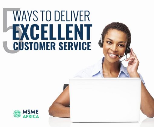 5 Ways To Deliver Excellent Customer Service - MSME Africa