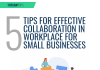 5 Tips for Effective Collaboration in the Workplace