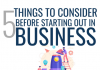 5 Things to Consider Before Starting Out in Business 