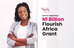Call for Applications: Flourish Africa N1billion Grant Fund for Female Entrepreneurs