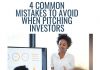 4 common mistakes to avoid when pitching to investors