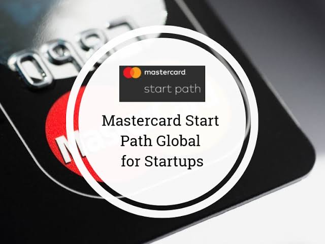 Call for Applications: Mastercard Start Path Global Program for FinTech Startups
