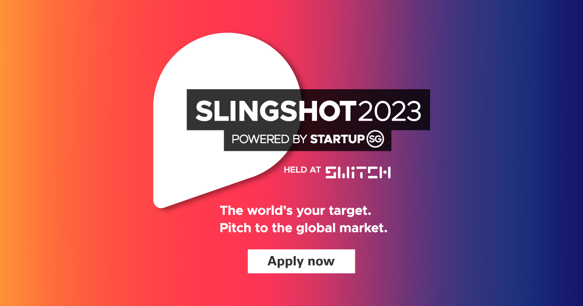 Call For Applications: SLINGSHOT 2023 - Deep tech startup pitching competition{up to S$1.2 million Grant prizes}