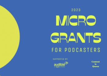 Content is Queen Micro-Grants for Podcasters Programme 2023