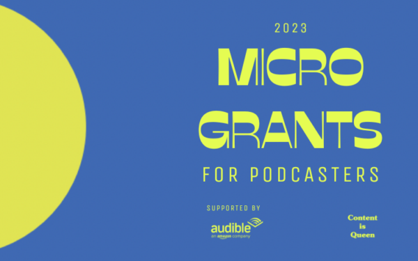 Content is Queen Micro-Grants for Podcasters Programme 2023