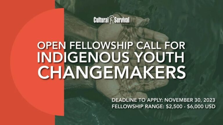 Call For Applications: Cultural Survival Indigenous Youth Fellowship 2024 (up to $6,000)