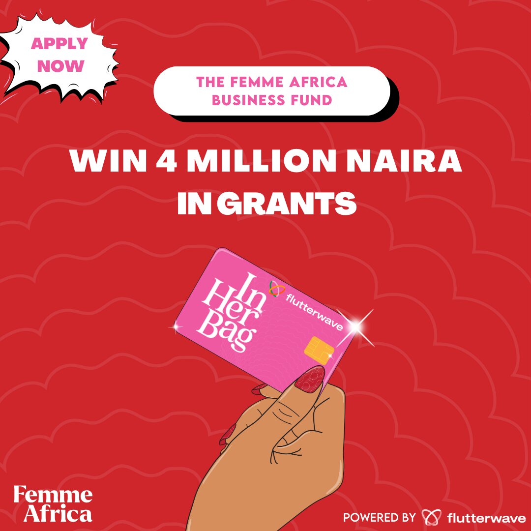Call For Applications: Flutterwaves & Femme Africa ‘In Her Bag’ Business fund For Female Entrepreneurs(Up to four million naira in grants)