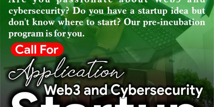 Call For Applications: Web3 & Cybersecurity Startup Pre-Incubation Cohort 2024(Access to funding, Training and Mentorship)