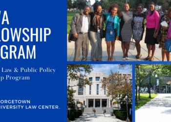 Call For Applications: Georgetown Law Leadership and Advocacy for Women in Africa (LAWA) Fellowship Program 2024-2025 (Funded)