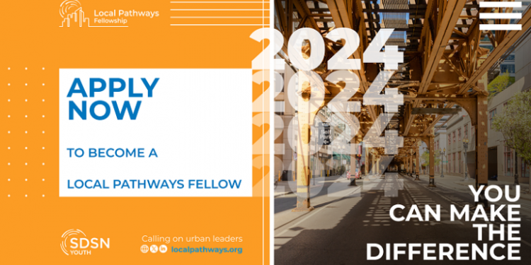 Call For Applications: UN SDSN Youth Local Pathways Fellowship (LPF) Program 2024