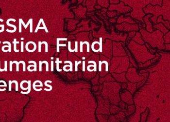 Call for Applications: GSMA Innovation Fund for Humanitarian Challenges (£100,000 and £250,000 grant available to for-profit small and growing enterprises)