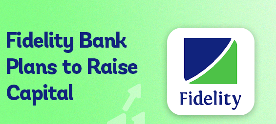 Fidelity Bank Plans N32 Billion Rights Issue to Boost Capital