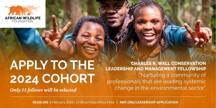 Call For Applications: African Wildlife Conservation (AWF) Charles R. Wall Conservation Leadership and Management Fellowship 2024 Cohort
