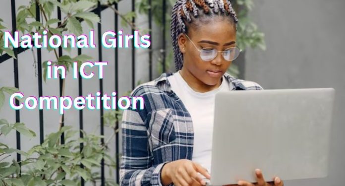 Call For Applications: National Girls in ICT Competition ( Scholarships, Laptop , Award and Certification)