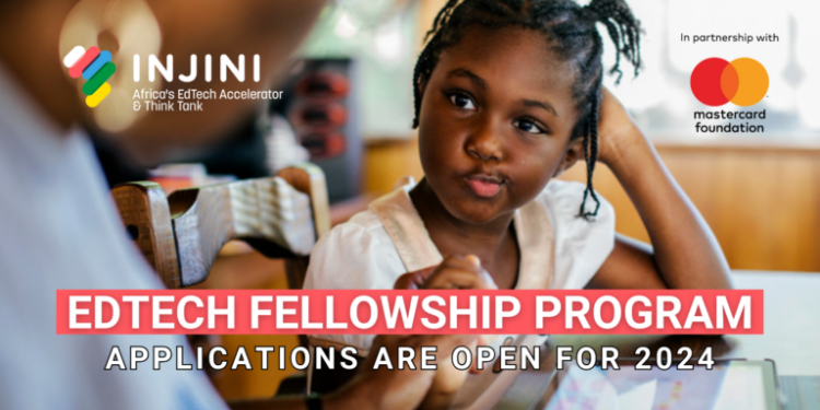 Call for Applications: Injini/Mastercard Foundation EdTech Fellowship Program 2024