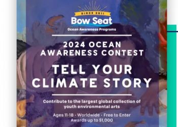 Call For Applications: Bow Seat Ocean Awareness Contest 2024 (Win $1,000 prize)