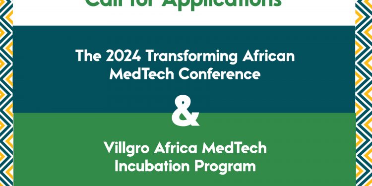 Call For Applications: Transforming Africa MedTech Conference 2024 & Villgro Africa Medtech Incubation Program