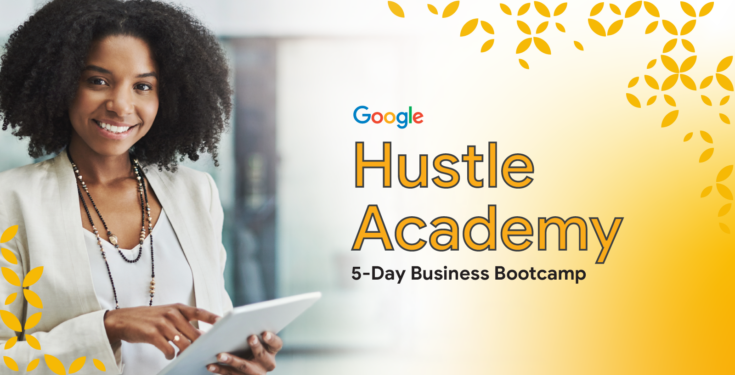 Call for Application: The Google Hustle Academy Bootcamp Program 2024 (for Young African Entrepreneurs