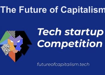 Call For Applications: Future of Capitalism Tech Startup Competition 2024-2025 (up to $1,000,000)
