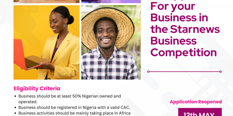 Eligibility Criteria • Business should be at least 50% Nigerian-owned and operated. • Business should be registered in Nigeria with a valid CAC. • Business activities should be mainly taking place in Africa • Must have a web/social presence with a minimum of 1,000 followers • Have been in a formal business for at least 2 years and have at least 2 years of consecutive turnover StarNews, USAID & GBEF Business Competition in Partnership with MTN for Nigerian Entrepreneur