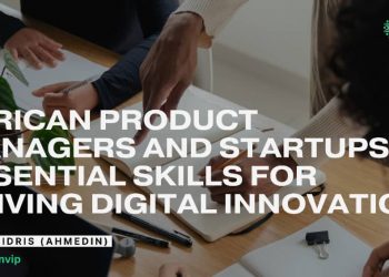 African Product Managers and Startups Essential Skills for Driving Digital Innovation