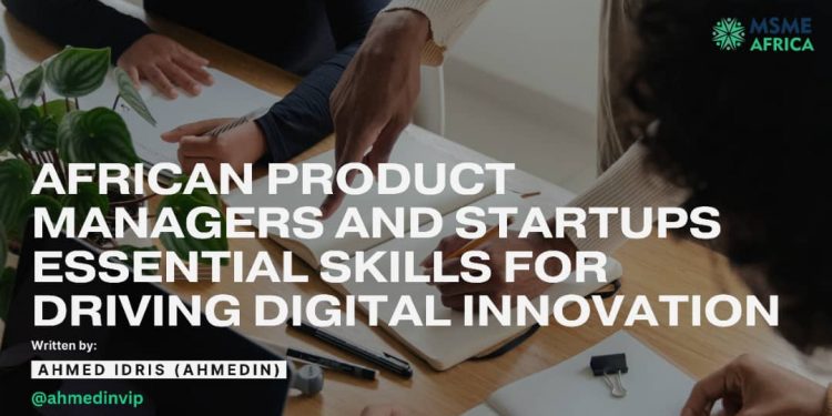 African Product Managers and Startups Essential Skills for Driving Digital Innovation