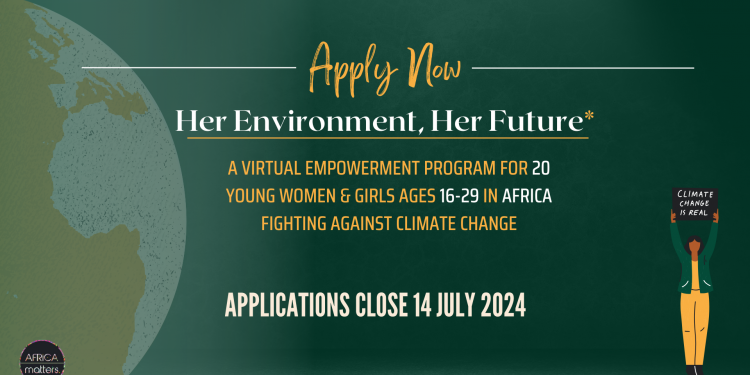 Call For Applications: Africa Matters Initiative (AMI) Her Environment, Her Future Program