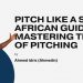 Pitch Like a Star: African Guide to Mastering the Art of Pitching