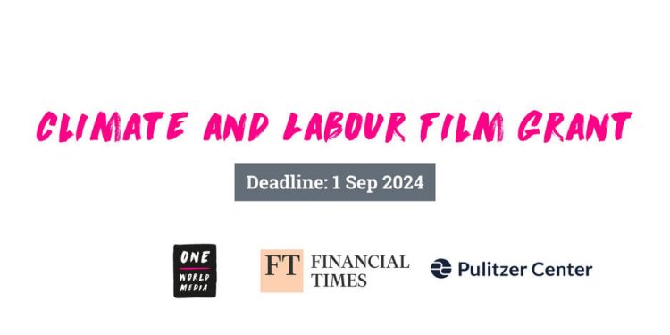 Call for Applications: One World Media Climate and Labour Film Grant 2024 for Young Filmmakers.