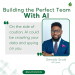 Building the perfect team with AI: Growth Strategies for Business Owners