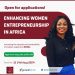 Call For Applications: Enhancing Women Entrepreneurship in Africa (EWEA) Program