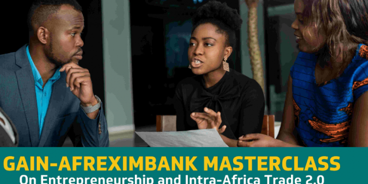GAIN and Afreximbank Empower 300 Young African Entrepreneurs with Masterclass on Intra-African Trade