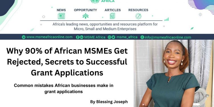 Why 90% of African MSMEs Get Rejected, Secrets to Successful Grant Applications