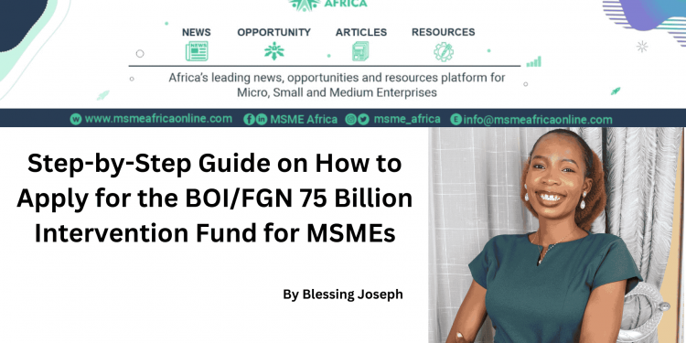 Step-by-Step Guide on How to Apply for the BOI/FGN 75 Billion Intervention Fund for MSMEs