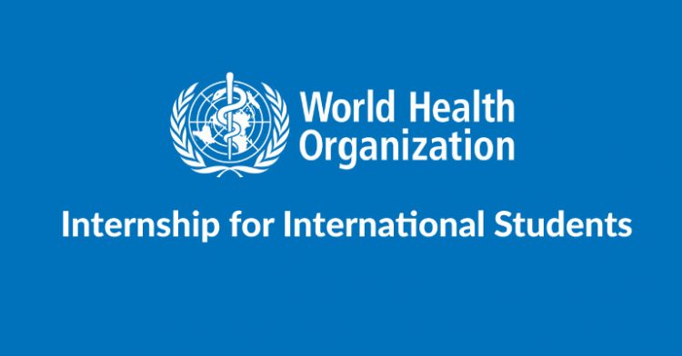 Call For Applications: World Health Organization (WHO) Internship Program