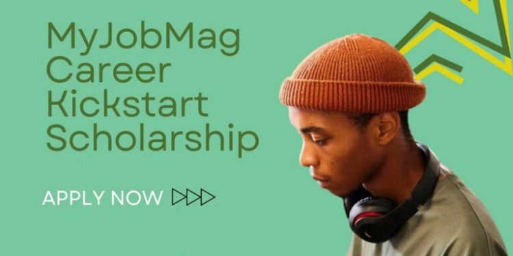 Call For Applications: MyJobMag CareerKickstart Scholarship 2025