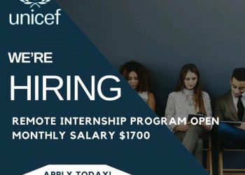 Call For Applications: UNICEF Remote Internship Program ($1700 Monthly Salary)