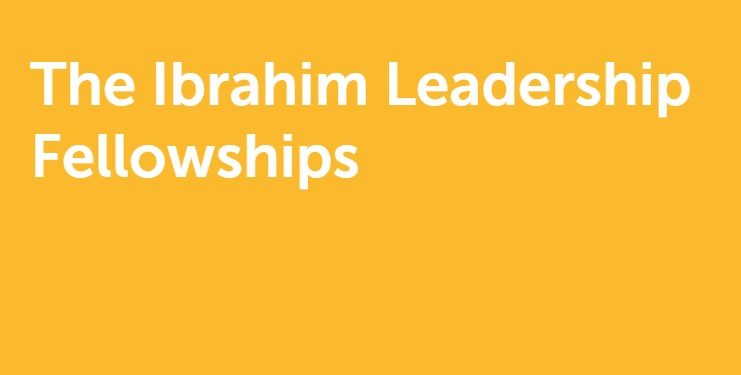 2025 Ibrahim Leadership Fellowship ($100,000 Stipend)