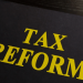 The Tax Reform Bill: All You Need to Know and How it Affects MSMEs, Other Businesses and Individuals