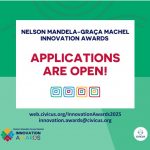 Call For Applications: Nelson Mandela – Graça Machel Innovation Awards (Up to $7,500 Seed Funding)