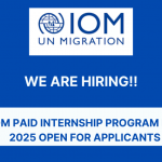 Call For Applications: IOM Global Internship Program 2025 – Remote and On-Site