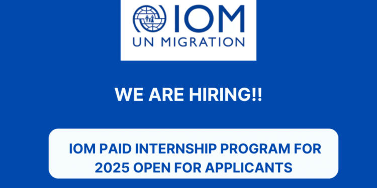Call For Applications: IOM Global Internship Program 2025 – Remote and On-Site