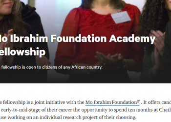 Call For Applications: Chatham House/Mo Ibrahim Foundation Academy Fellowship 2025/2026 for Emerging African Leaders (Fully Funded to London/ UK Up to £2,365 Monthly Stipend)