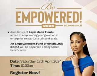 Call For Applications: Layal Jade Tinubu Unoella Foundation "Be Empowered!” 2025 Program For Women Entrepreneurs in Nigeria(Up to N60 million Fund)