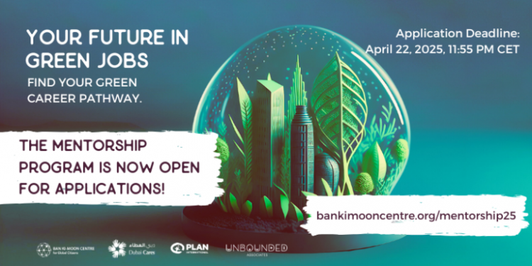 Call For Applications: Ban Ki-moon Centre “Your Future in Green Jobs” Mentorship 2025