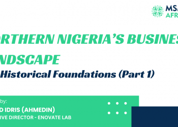 Northern Nigeria’s Business Landscape: The Historical Foundations (Part 1)