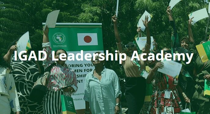 Call for Applications: Intergovernmental Authority on Development (IGAD) Leadership Academy (ILA) 2025 For Africans