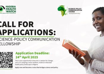 Call For Applications: Nigeria Health Watch Science-Policy Communication Fellowship 2025